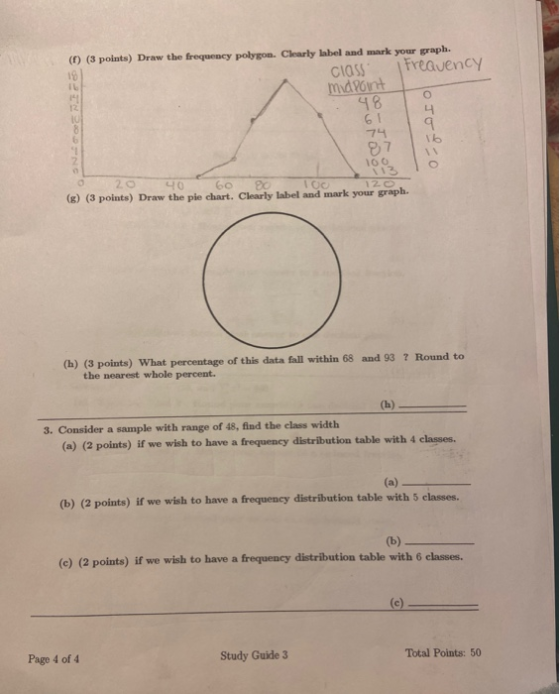 48 61 (1) (3 points) Draw the frequency polygon. Clearly label and mark your graph. 18 class Frequency 14 midpoint 13 10 8 74