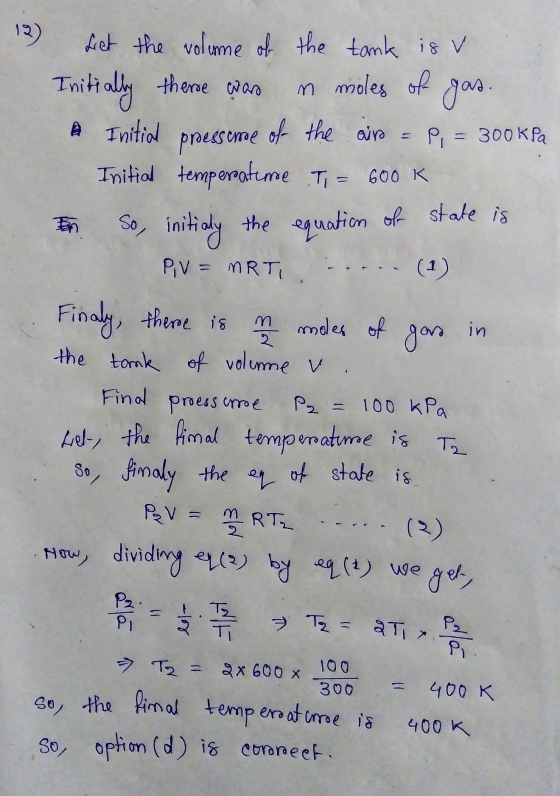 19) m Let the volume of the tank is v Initially there was n moles of gas. Initial proessene of the air P = 300kPa Initial te