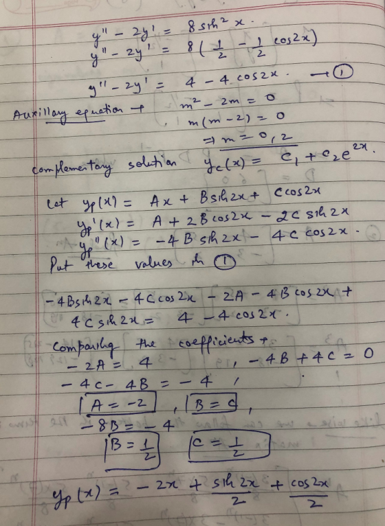 1 - 4 cosau. m - 2m = 0 y - 2y! = 8 sch²x. y - 2y = 84 ½ - 1 cos2x) 9-2y = 4 Auxillary equation of mim- 2) = 0 complementa