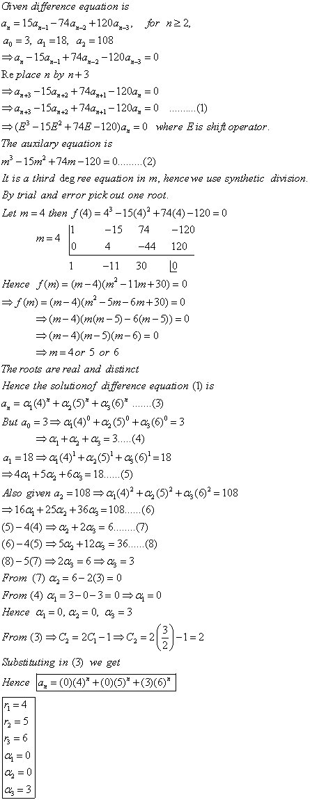 1 Given difference equation is a = 150p-1 – 74ay-2 +120an-3for n2 2, do = 3, 4, =18, ay = 108 > -15ax-1 + 74ay-2 -1200-3 = 0