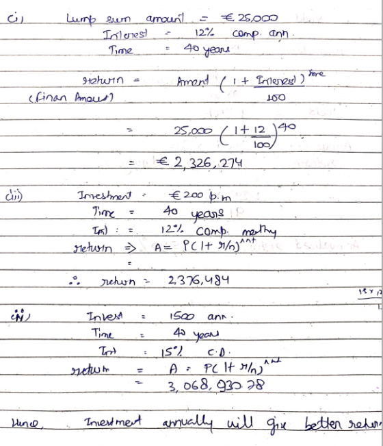 رن Lumo sum amount = € 25.000 Interest : 12% comp ann. - Time = 40 years = Amend richurn (finan Amour it Inlenen 100 hore - 2