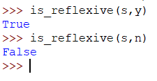 >>> is_reflexive (s, y) True >>> is_reflexive (s, n) False >>> |