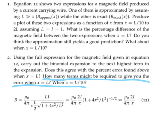1. Equation 12 shows two expressions for a magnetic field produced by a current carrying wire. One of them is approximated by