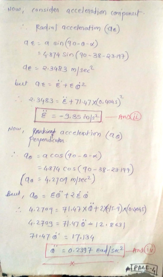 e Now, considen acceleradion component :: Radial accelenation (de) qera sin (90-0-0) =4874 Sin (90-38-23,197) de = 2.3483 m/