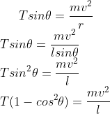 Tsino = mv2 Tsine Isine mv2 Tsin’e = T(1 – cos?o) = my