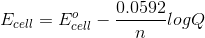 0.0592, Ecell = Ecell -- -logQ