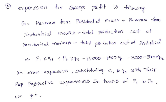 expression for Goong profit is followin va G= Revenue from Residential mower of Revenue from Industrial mowry - total product