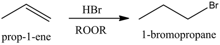 HBr
prop-1-ene
ROOR
1-bromo
1-bromopropane