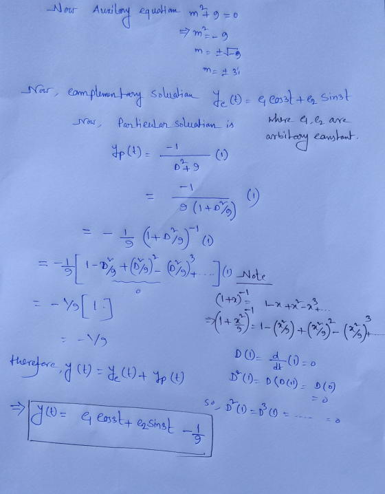 Now Ausilony equation mt9=0 m-9 m = -6 m=231 Now, complementary sinal soluation Ye (t) = e Cosatte Pantiewer soluation is whe