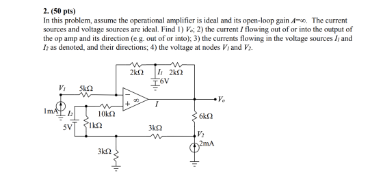 2. (50 pts) In this problem, assume the operational amplifier is ideal and its open-loop gain A=c0. The current sources and v