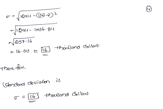 Golwau -69.1)2 -/1994 - 1036.84 V@5+:16 = 16:00 C (16 thousand dollars. Therefore, Standard deviation is = 1161 thousand doll