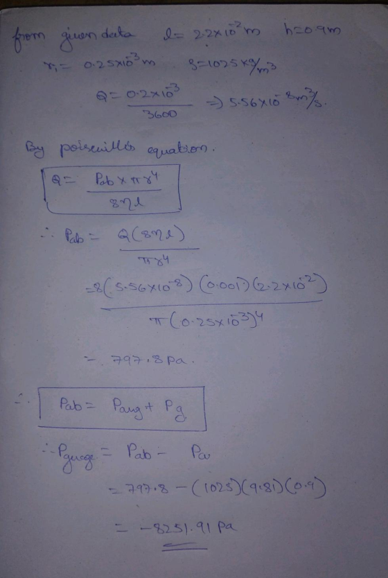 from given deeta = 0.25x10 m l= 2.2x10 m h2o.am 8-10255/3 Q=0.2 x 103 3600 - 5.56x10 By 1a porseilles equation. Pob x 84 Pab