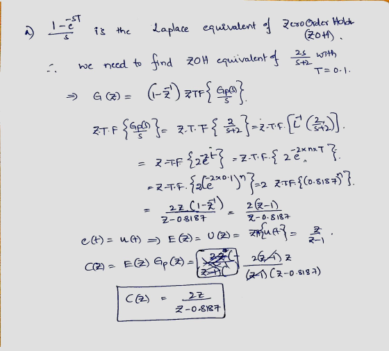 a) ( Zot). T=0.1. he is the Laplace equivalent of Zero Order Holde a we need to find ZOH equivalent of 25 with >> GC) = (-3)