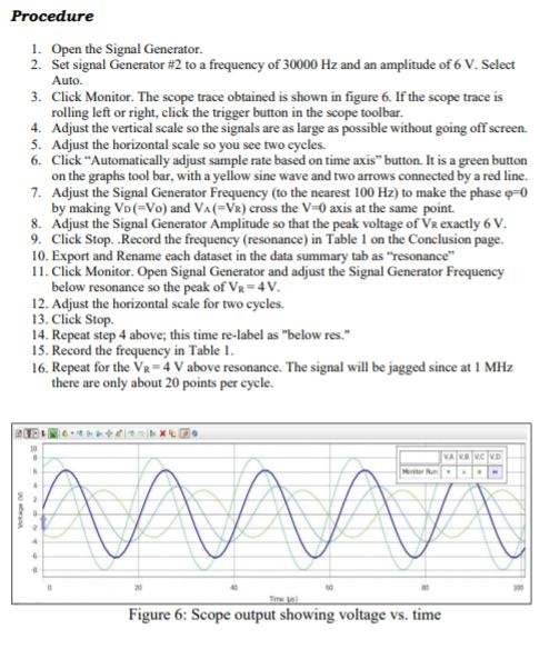 Procedure 1. Open the Signal Generator. 2. Set signal Generator #2 to a frequency of 30000 Hz and an amplitude of 6 V. Select