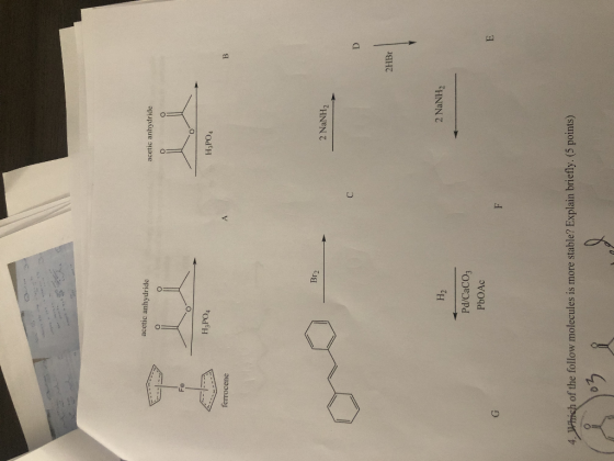 acetic anhydride acetic anhydride H3PO4 H3PO4 ferrocene Br2 2 NaNH2 2HBr H2 2 NaNH, Pd/CaCO3 PboAc 4. Wrich of the follow mol