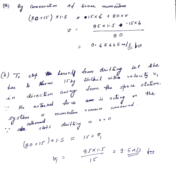 (a) by Conservation of linear momentum 180+15) x105 - 015X6 + 80x0 95*1.5 * va 15*6 = 0.65625 mls to (6) To stop the herself