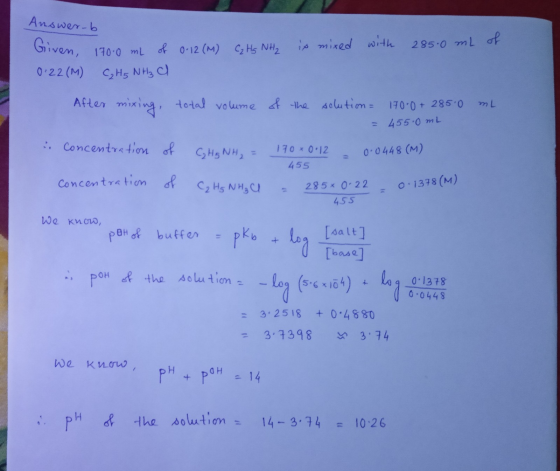 Answer-b iven, 170.0 mL of 0-12 (M) C₂ Hg NH₂ is mixed with 285.0 mL of 0.22(M) C₂H₂ NH₃ d. After mixing, total volume of the
