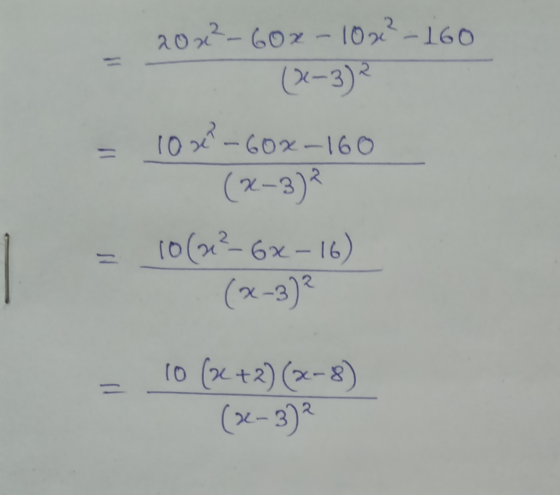 - 20 x²-602-10x² - 160 - (x-3)2 10 xe? - 60x-160 (x-3)? 10(2² 6x-16) (x-3)? = - 10 (2+2) (2-8) (2x-3)?