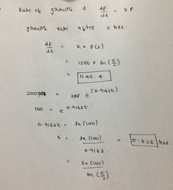 Rate of growth is dp = kP. dt growth rate after 2 hrs. de & = kxp (2) 1250 x en (5) 11 45. 4 2000din - 200 e com Co. 9163t) 0