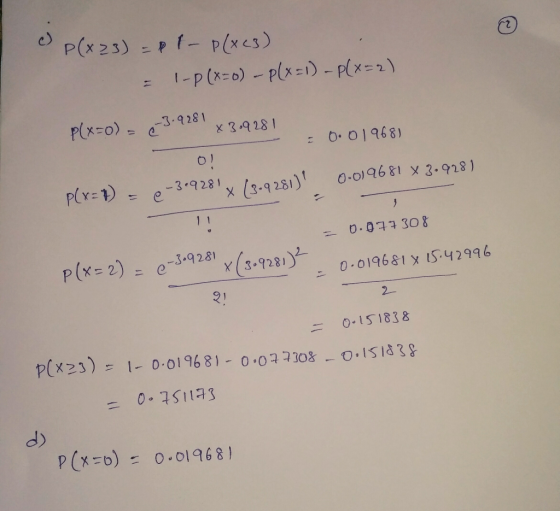 e p(x 3) = P f - P(x2) = 1-p(x=0) - P(x=1) - P(x=2) plx=0) - 0-3.928) X 3.9281 = 0.01968) 0! 0.019681 X 3.928) Plx=1) - e-369