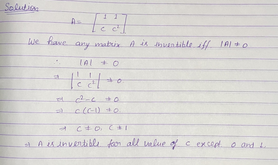 Solution A tech have any matrix. A is invertible iff T Alto LAL #0 a = c²-c 0. c((-1) +0. – CFO, CET a A is invertible for al