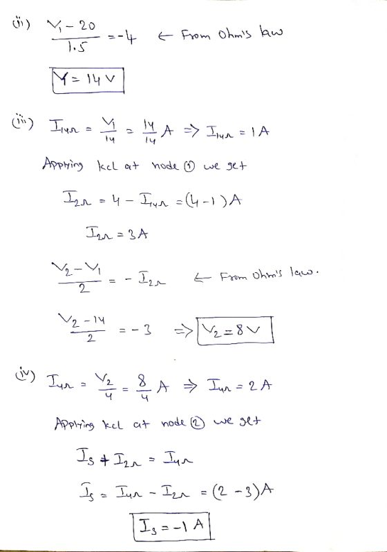 *) Vi-20 1.5 --4. t from Ohms how M=145 C) Iur y YA => Iun = 1A Applying kcl at hode ③ we get Ir 4-Inn (4-1) A Inr=3A E Fro