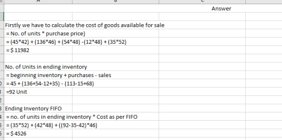 Answer Firstly we have to calculate the cost of goods available for sale = No. of units * purchase price) = (45*42) + (136*46