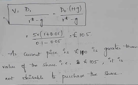 IN = D. Do (149) 5*(1+0.05) €105. 0.1-0.05 As consent puce is the loo is greater - value of the share or e.. sh 105 , it is n