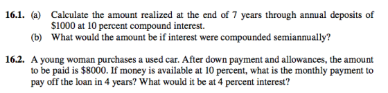 16.1. (a) Calculate the amount realized at the end of 7 years through annual deposits of $1000 at 10 percent compound interes