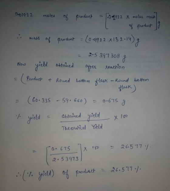 0.01922 moles of product = 1.04922 x molar mass I of product lg product = (0.019 22 X 132.14 g : mass of = 2:5397308 g Now yi