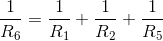 \frac{1}{R_{6}} = \frac{1}{R_{1}} + \frac{1}{R_{2}} + \frac{1}{R_{5}}