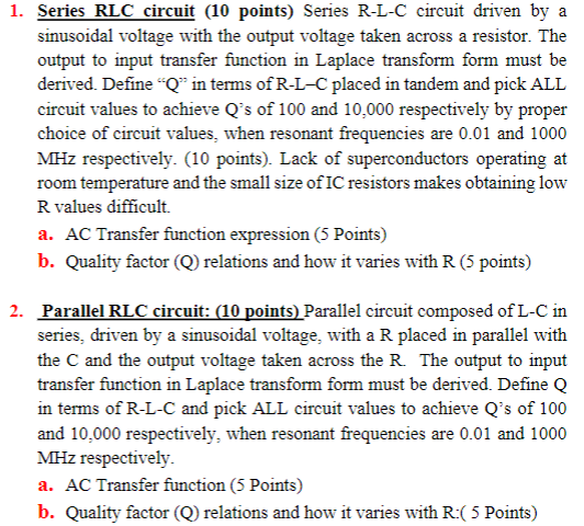 1. Series RLC circuit (10 points) Series R-L-C circuit driven by a sinusoidal voltage with the output voltage taken across a