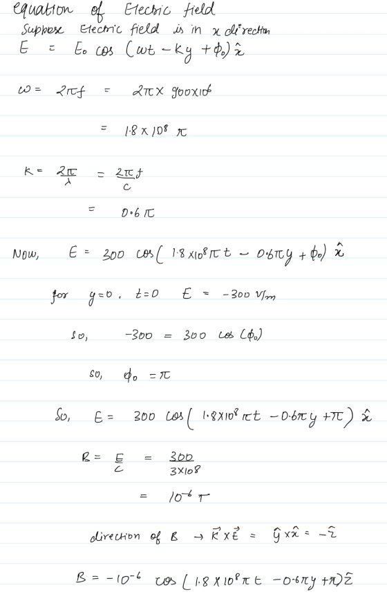 equation of Electic field Suppese Electric field is in a direction E to cos (wtaky + o) こ co= مندر attX gooxios - 1.8 x 108 t