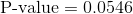 \text{P-value}=0.0546