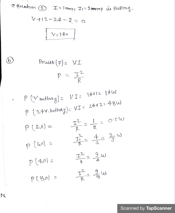 @ quation ② Isinmp, I, -9 mmp üs putting. V +12-24-2=0 V-140 Power (P)= VI P 12 R P (V battery)= VI: 14x13 14W P ( 24V, batta