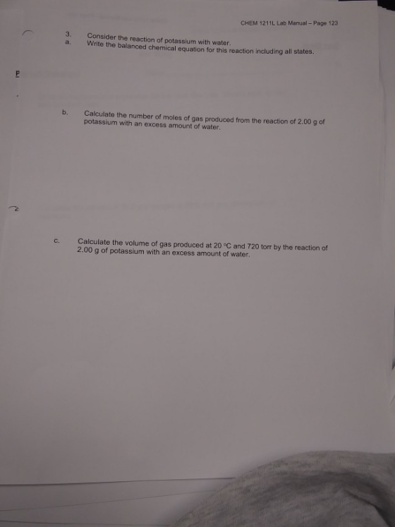 CHEM 1211L Lab Manual - Page 123 3. a. Consider the reaction of potassium with water. Write the balanced chemical equation fo
