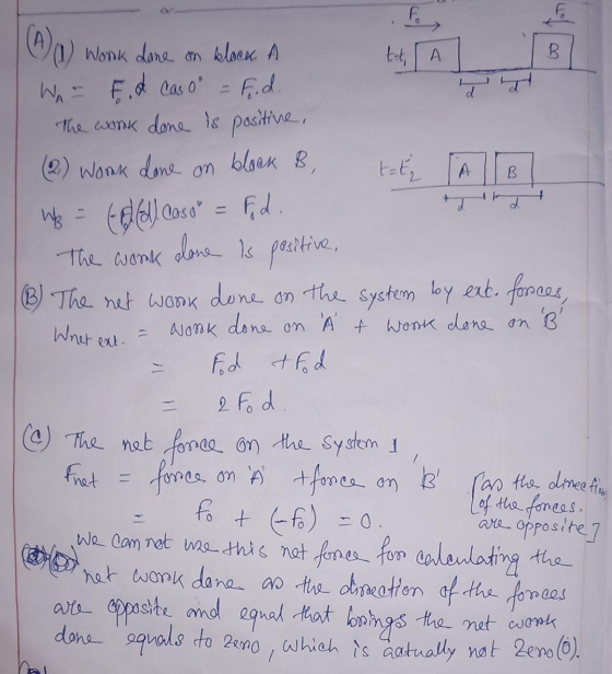 (A) d) Work done on block A t-t, A WA= Fid Casoo = F. d. The work done is positive, (2) Work done on block B, tate A B We = +