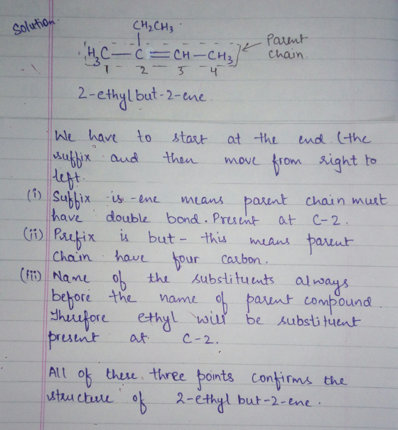solution CH,CH; HC - c =CH-CHike Parent Chain. 5 - 2 - 3 2-ethylbut-2-ene We have to suffix and start then at the end. (the m