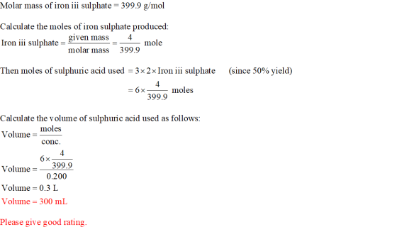 Molar mass of iron iii sulphate = 399.9 g/mol Calculate the moles of iron sulphate produced: Iron iii sulphate = given mass _