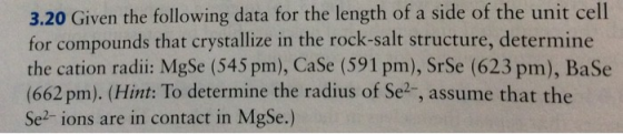 3.20 Given the following data for the length of a side of the unit cell for compounds that crystallize in the rock-salt struc
