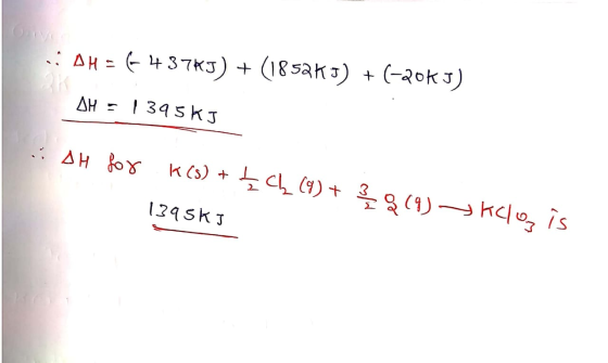 LAH=6 437KJ) + (1852kJ) + (-20% J) AH = 1 395kg : AH for K(s) + Ź Ch (9) + 38 (9) 1395kJ kolo, is