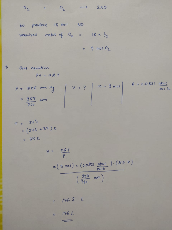 N 2 2NO + prodvce to IS mo NO moles O2 deguired /2 1 9 mol 02 Gas eqvatian PV-nRT R 0.082 am-L V ? g mm mo1-K g8 atm 37C T o