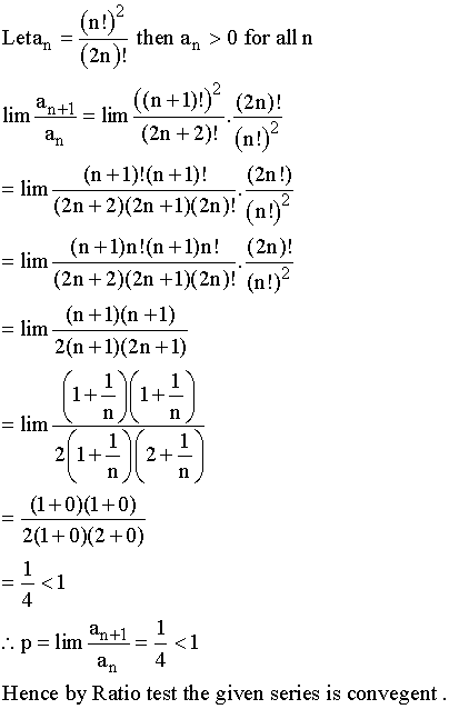 Letan = 42then an > 0 for all n liman+1 = lim ((n +1)!) (2n)! an (2n+2)! (n!)? = lim_(n+1)!(n+1)! (2n!) (2n+2)(2n +1)(2n)! (n
