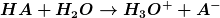 HA+H,0 + H30++ A-