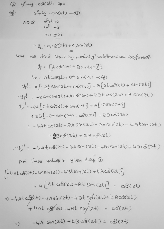 ~ y44y = cos(at), yp: solo y+4y=coscat) - A.E.18 m²+4=0 m²=-4 m=zzi .: 9c-4,28(at)+cą Sin (et) Now we find 9p:-) by method o