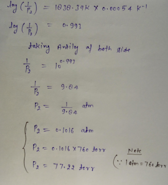 1038.39K X 0.00054 K- Joy (+) = 0.993 taking Antilag of both side B = 10.993 B = 9.64 Pg = 0 atm P2 = 0.1016 atm P2 = 0.10 16