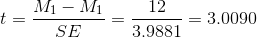 t=\frac{M_1-M_1}{SE}=\frac{12}{3.9881}=3.0090