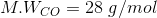 M.W_{CO}=28\; g/mol