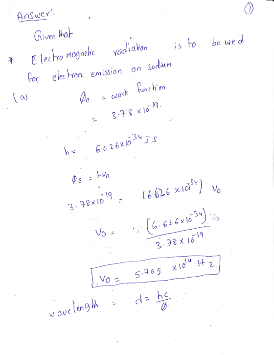 Answer Given that E lechro magneche yadiakon Por elecran emission be we d On Sodium funchion work 34 6-6 26x 10 hvo 6 6626 x1