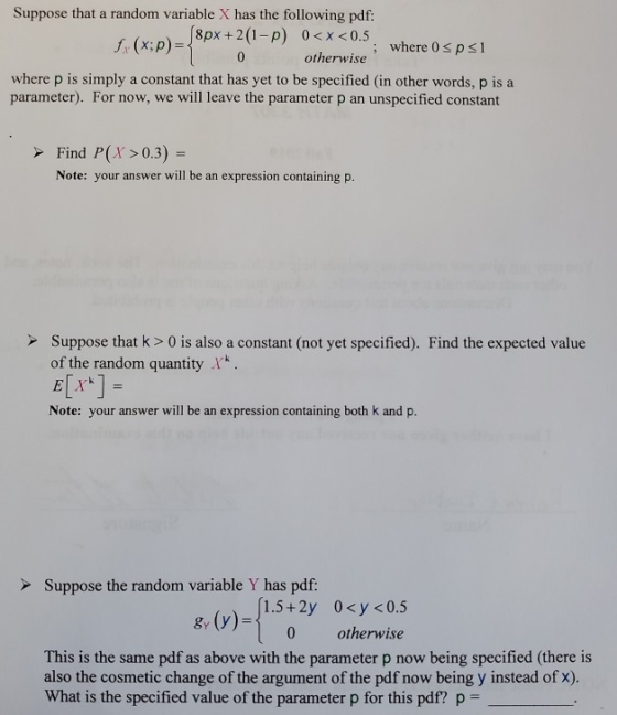 Suppose that a random variable X has the following pdf: f (x;p) 8px +2(1-P) 0<x<0.5 ; where 0 sps1 0 otherwise where p is sim